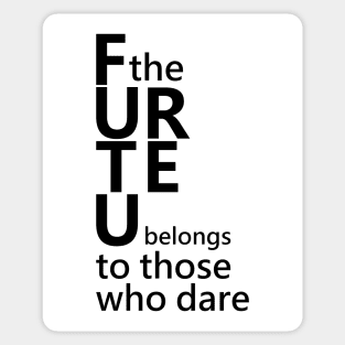 The future belongs to those who dare, Master Your Mind Sticker